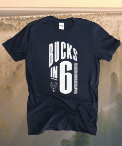 Bucks in 6 Milwaukee Bucks Shirt