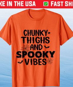 Chunky Thighs And Spooky Vibes Spooky Clothes Shirt