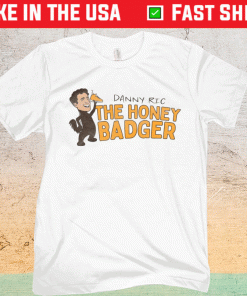 Danny RIC The Honey Badger Shirt