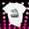 Do The Beer Tweet Shirt