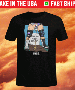 Drink Fast Nick Gage Shirt