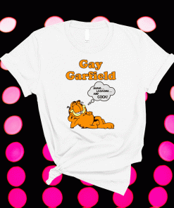 Gay Garfield mmm lasagna and cock shirt