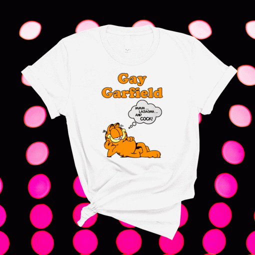 Gay Garfield mmm lasagna and cock shirt