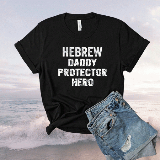 Hebrew Israelite Clothing HEBREW DADDY PROTECTOR HERO Shirt