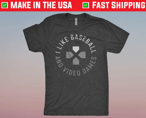 I Like Baseball And Video Games Shirt