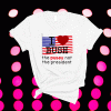I love Bush the pussy not the president shirt