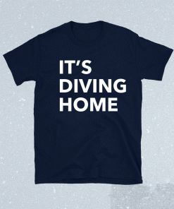 It’s Diving Home Football Meme Lover Soccer Shirt