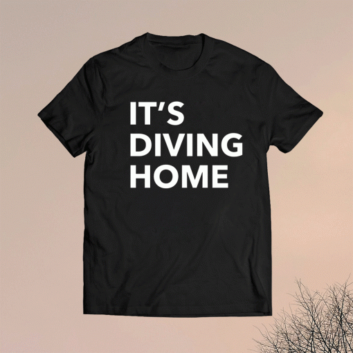 It’s Diving Home Football Meme Lover Soccer Shirt