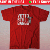 Joey Votto Still Bangs Shirt