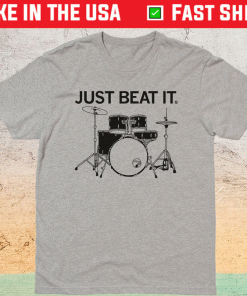 Just Beat It Shirt