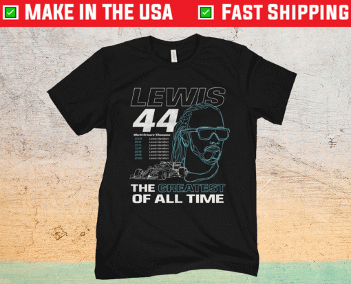 Lewis 44 The Greatest Of All Time Shirt