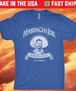 Mariachi Joe Joseph Kelly LA Shirt
