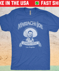 Mariachi Joe Joseph Kelly LA Shirt