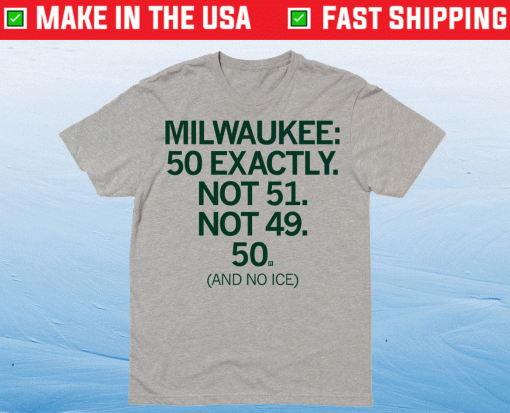 Milwaukee 50 Exactly Shirt