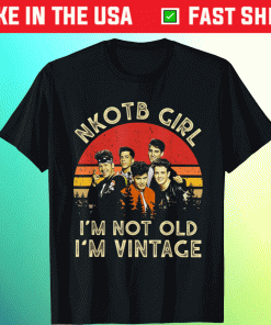 Nkotb Girl I'm Not Old I'm Vintage Shirt