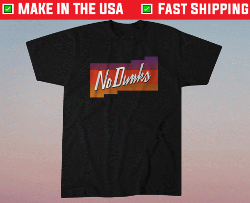 No Dunks Phoenix Shirt