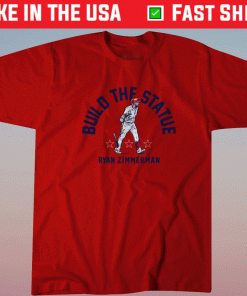 Ryan Zimmerman Build the Statue Shirt