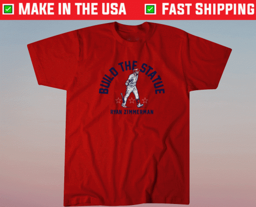 Ryan Zimmerman Build the Statue Shirt