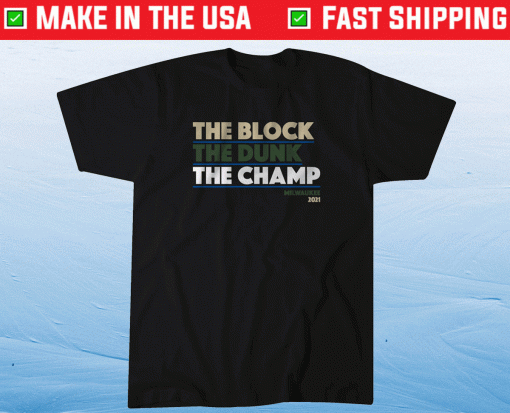 The Block The Dunk The Champ Milwaukee Shirt