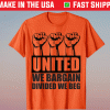 United We Bargain Divided We Beg Labor Union Protest Shirt