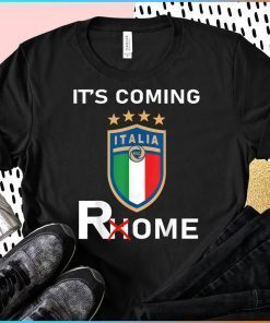 Funny It's Coming Home Rome Shirt