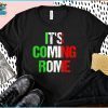 It's Coming Rome Italia Champions Flag Shirt