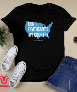 Don't DeathSantis My Country US T-Shirt