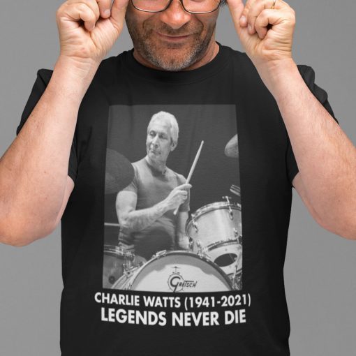 Official Charlie Watts Legend Never Die 2021 Shirt