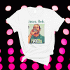 Aaron Jesus bob shirt