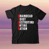 Biden Braindead Idiot Destroying Entire Nation Shirt