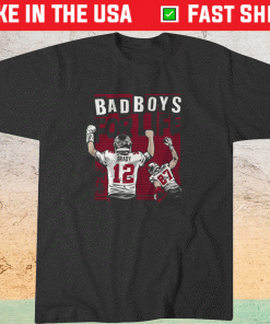 Brady and Gronkowski Bad Boys Shirt