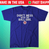 Don't Mess With The Ball Girl Shirt