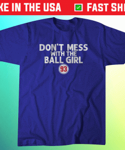 Don't Mess With The Ball Girl Shirt
