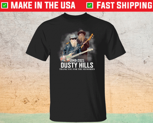 Dusty Hills thank you for the memories 1949 2021 shirt