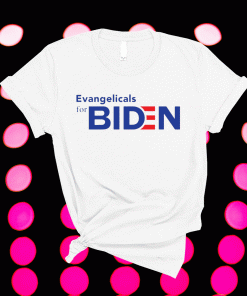 Evangelicals for Biden Shirt