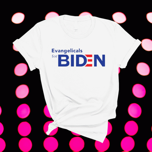 Evangelicals for Biden Shirt