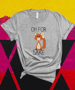 Fox Oh for Sake Shirt