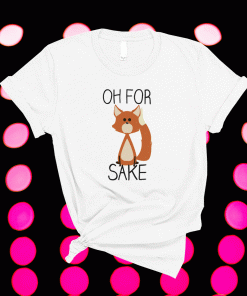Fox Oh for Sake Shirt