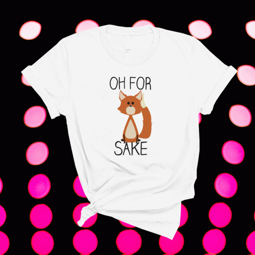 Fox Oh for Sake Shirt