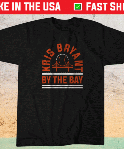 Kris Bryant By The Bay Shirt