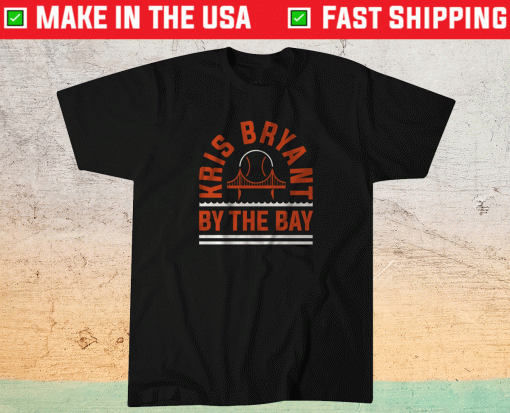 Kris Bryant By The Bay Shirt