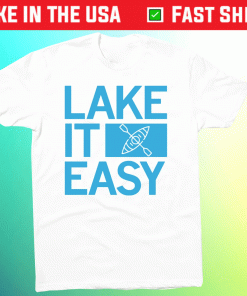 LAKE IT EASY KAYAK SHIRT