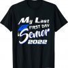 My Last First Day Senior 2022 Back To School Shirt