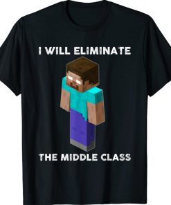 Official I Will Eliminate The Middle Class Herobrine Monster School TShirt