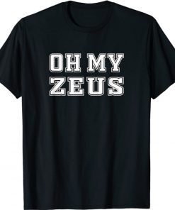 Oh My Zeus Funny Sarcastic Atheist Humor Quote Joke Pun Shirt