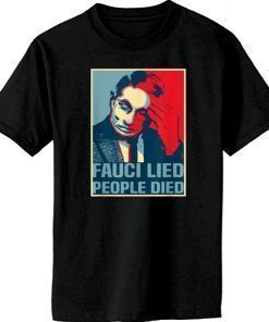 Fauci Lied People Died Black Shirt