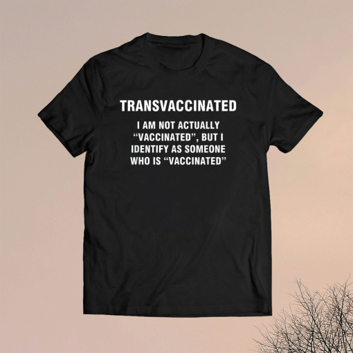 Transvaccinated Definition Shirt