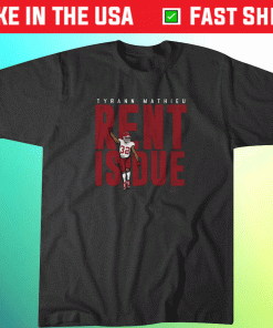 Tyrann Mathieu Rent is Due Shirt