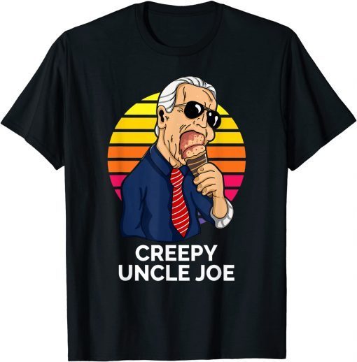 Funny Creepy Uncle Joe Anti Biden T-Shirt