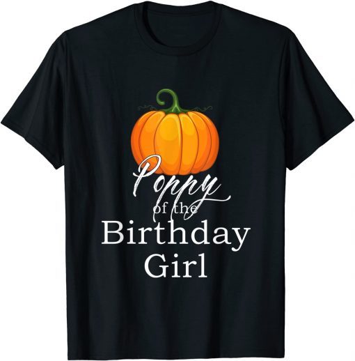 Classic Poppy Of The Birthday Girl Pumpkin Halloween T-Shirt